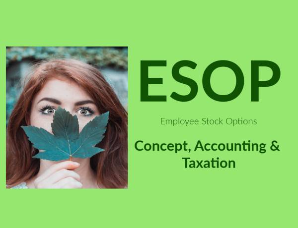 ESOPs Compliance, Accounting & Taxation