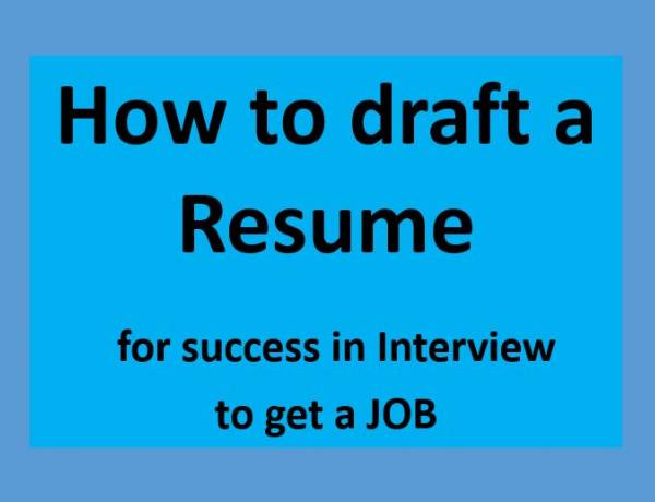 How to Draft a resume for success in Interview to get a job