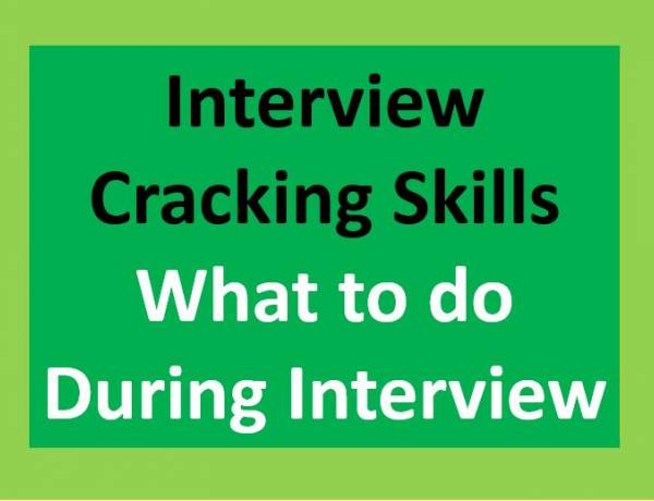 During Interview what to do - to crack the interview successfully